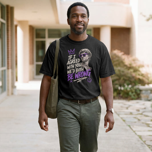 If I Agreed With You We'd Both Be Wrong Unisex T-Shirt | Statue Graphic, Purple Accent Sarcastic Humor Funny Shirt