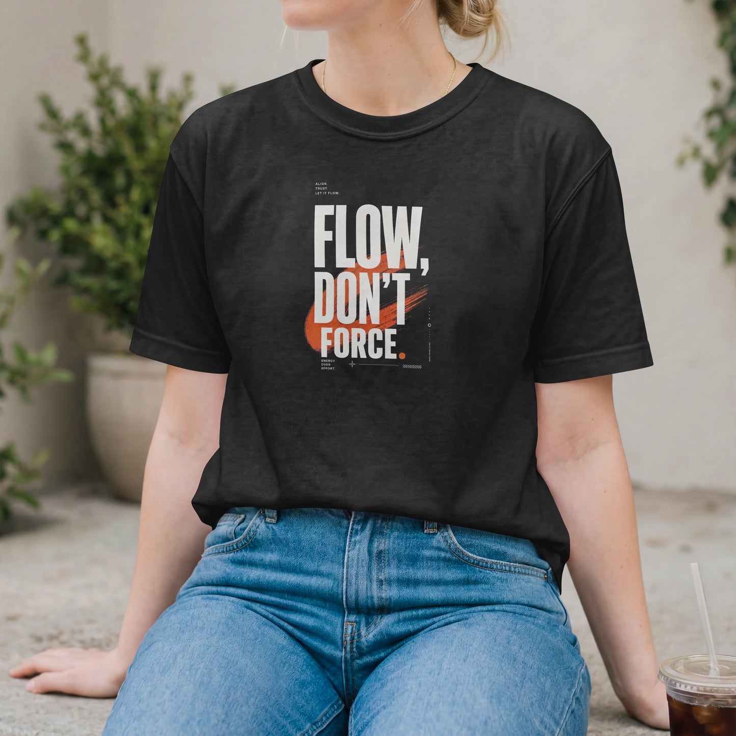 Flow Don't Force Unisex T-Shirt | Motivational Inspirational Positive Hopeful Typography, Modern Graphic Tee