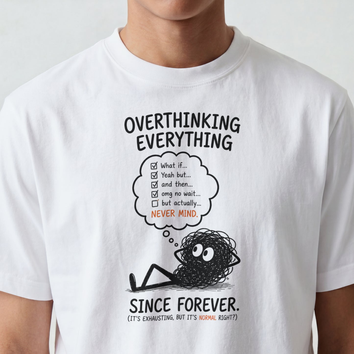 Overthinking Everything Illustration Unisex T-Shirt | Mental Health Humor, Cute Scribble Character, Funny Burned Out Tee