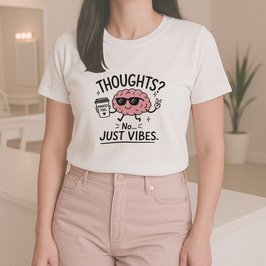 Thoughts? No. Just Vibes Caffeinated Brain Unisex Graphic T-Shirt | Funny Vibes Shirt