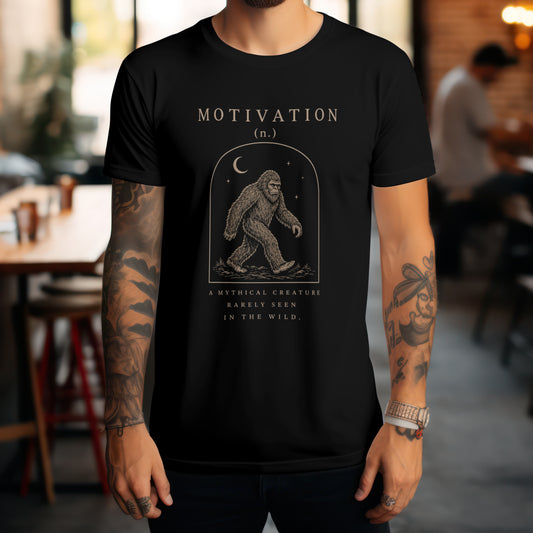 Motivation A Mythical Creature Rarely Seen In The Wild Life Defined Unisex T-Shirt | Bigfoot Sasquatch Illustration, Funny Sarcastic Tee