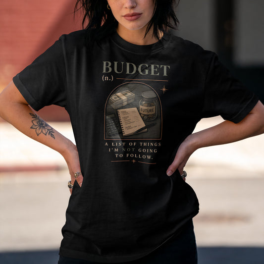 Budget Life Defined Funny Unisex T-Shirt | Funny Budgeting Graphic Tee For Sarcastic, Burned Out Gen X Gen Z Millennials, Joke Gift Apparel