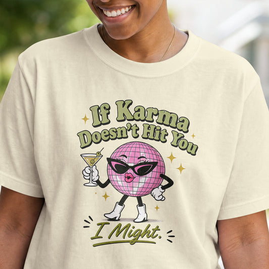 If Karma Doesn't Hit You I Might Womens Shirt, Funny Sarcastic Tee, Petty Queen Graphic Shirt, Retro Disco Ball Humor Gift
