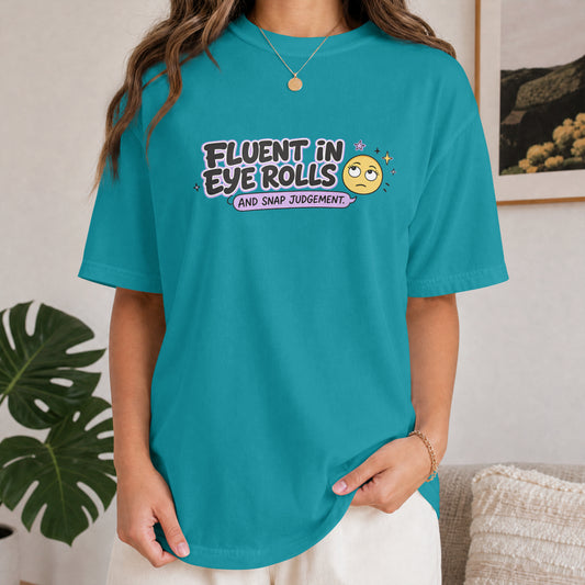 Fluent In Eye Rolls And Snap Judgment Womens Shirt, Funny Sarcastic Tee, Sassy Graphic Shirt, Side Eye Humor Gift for Women