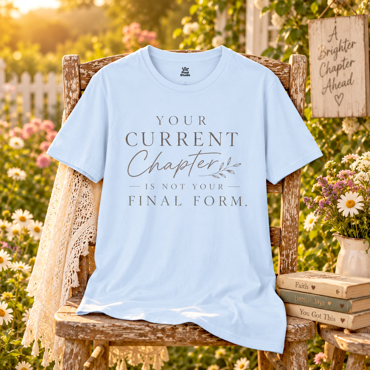 Your Current Chapter Is Not Your Final Form Shirt, Inspirational Unisex Tee, Motivational Shirt, Faith Inspired Gift, New Beginnings Tee