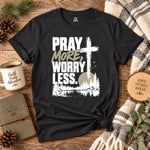 Pray More Worry Less Christian Shirt, Faith Based T-Shirt, Prayer Shirt, Cross Graphic Tee, Inspirational Christian Unisex Gift