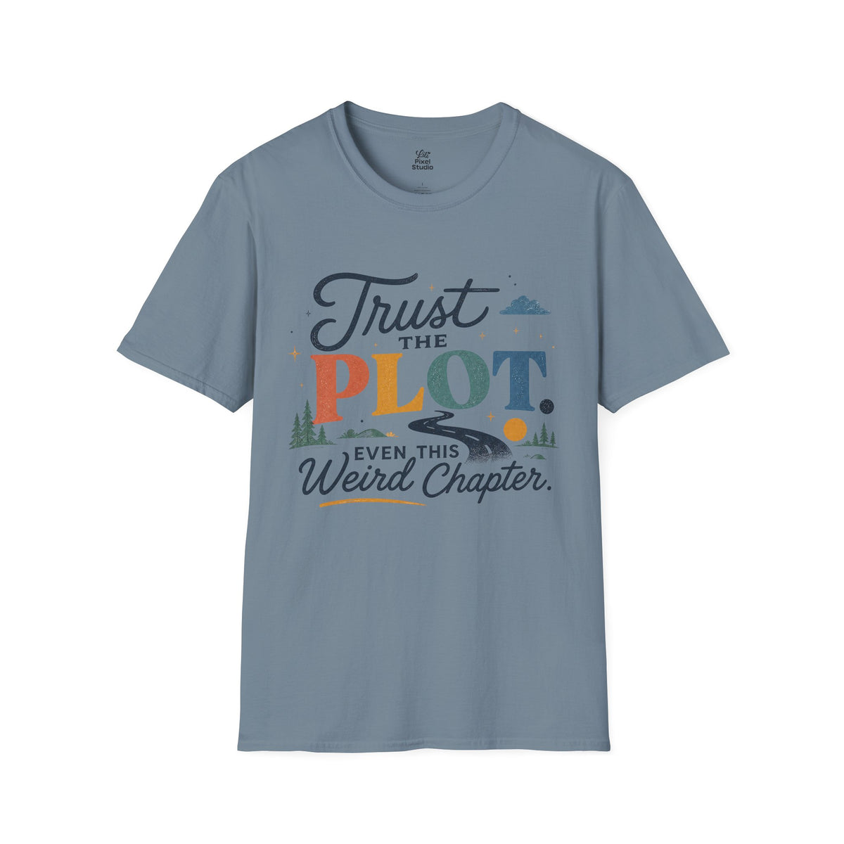 Trust The Plot Even This Weird Chapter Shirt, Inspirational Unisex Tee, Motivational Shirt, Faith Inspired Gift, Positive Encouragement Tee