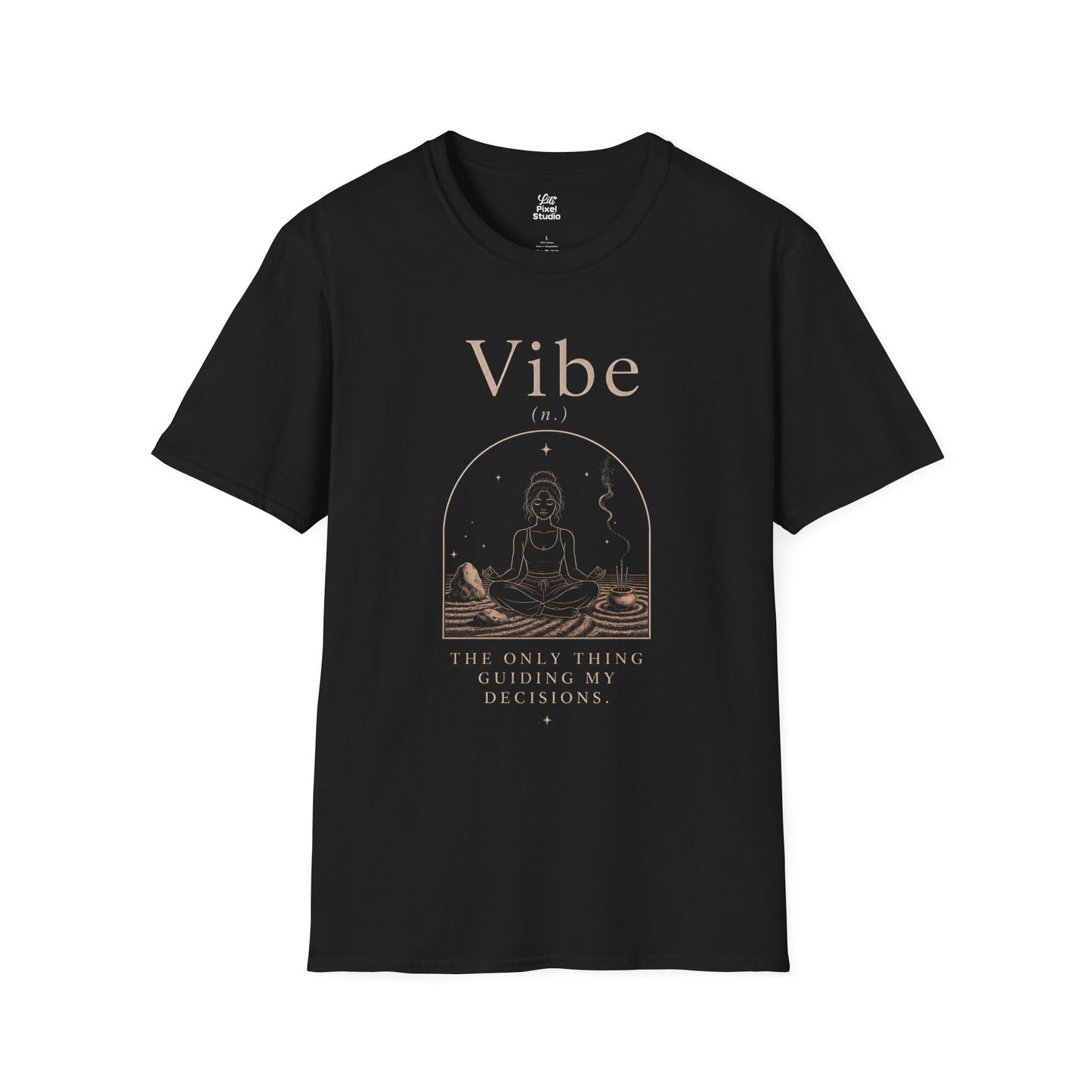 Vibe The Only Thing Guiding My Decisions Funny Life Defined Unisex T-Shirt | Mental Health Motivational Vibing Humor Tee