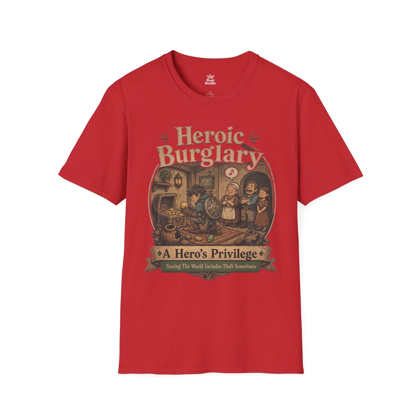 Heroic Burglary Shirt, Funny RPG Gamer Unisex Tee, Fantasy Looting Humor Shirt, Questionable Game Logic Gaming T-Shirt