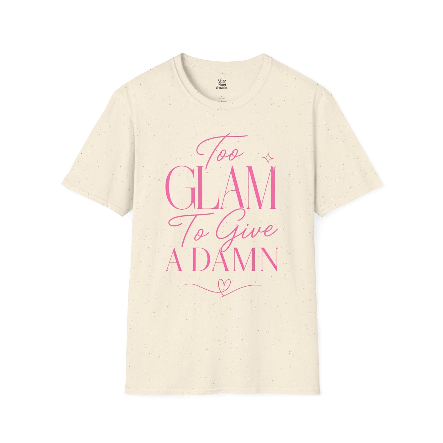 Too Glam To Give A Damn Shirt, Funny Sassy Graphic Tee, Trendy Women's Fashion Shirt, Petty And Prosperous Apparel