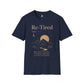 Re-Tired Life Defined Unisex Graphic T-Shirt | Burnout Self Aware Humor, Sarcastic, Funny Gift Tee