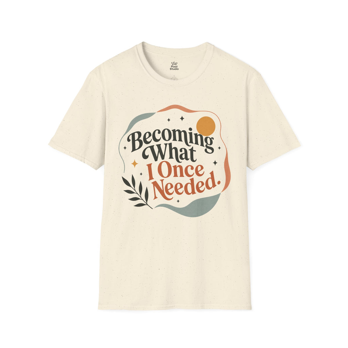 Becoming What I Once Needed Shirt, Inspirational Unisex Tee, Personal Growth Shirt, Motivational Gift, Faith Inspired Encouragement Tee