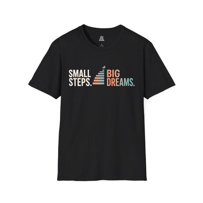 Small Steps Big Dreams Shirt, Motivational Unisex Tee, Inspirational T-Shirt, Growth Mindset Shirt, Encouragement Gift, Positive Message Tee