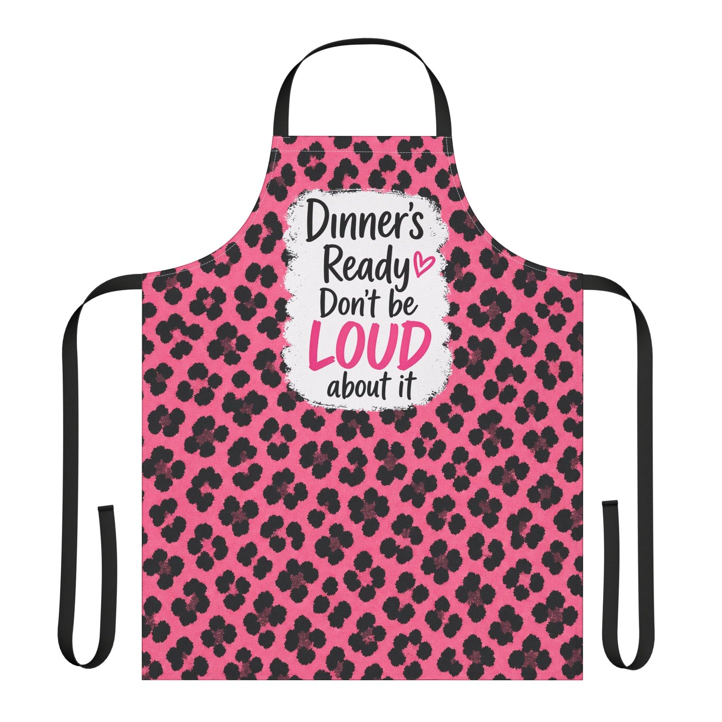 Dinners Ready Dont Be Loud About It Apron, Funny Pink Leopard Kitchen Apron, Sassy Cooking Apron, Mom Gift