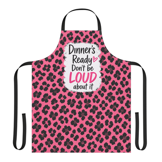 Dinners Ready Dont Be Loud About It Apron, Funny Pink Leopard Kitchen Apron, Sassy Cooking Apron, Mom Gift