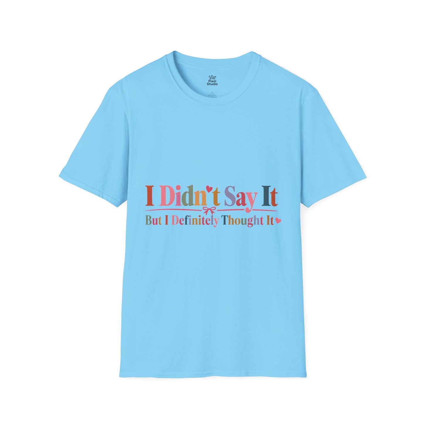 I Didn't Say It But I Definitely Thought It Womens Shirt, Funny Sarcastic Tee, Petty Humor T-Shirt, Sassy Graphic Gift for Women