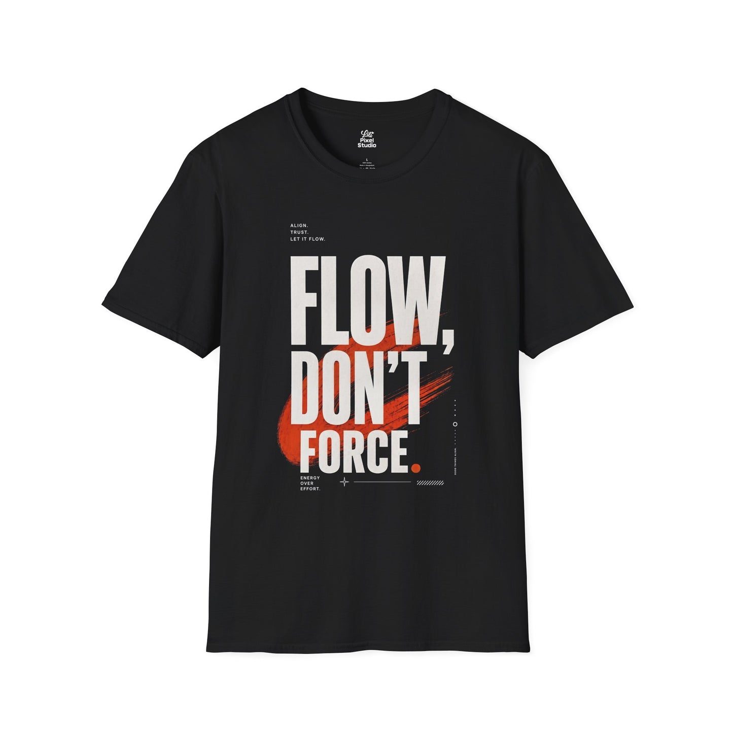 Flow Don't Force Unisex T-Shirt | Motivational Inspirational Positive Hopeful Typography, Modern Graphic Tee