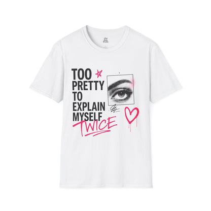 Too Pretty To Explain Myself Twice Shirt, Funny Sarcastic Graphic Tee, Trendy Gen Z Fashion Shirt, Main Character Energy Top
