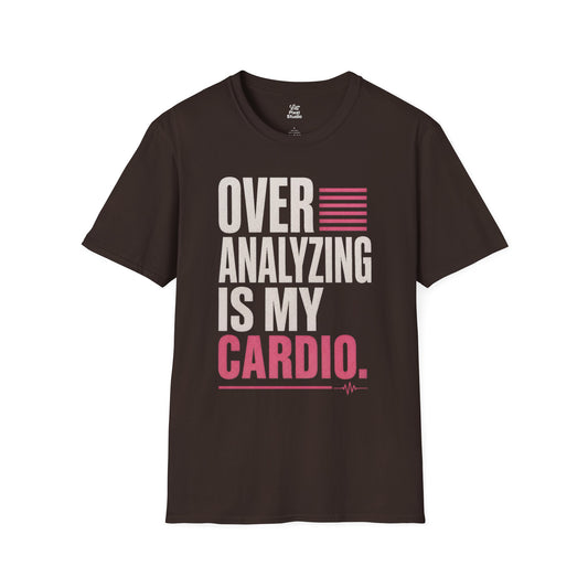 Over Analyzing Is My Cardio Unisex T-Shirt | Funny Psychology Anxiety Quote Tee Self Care Apparel
