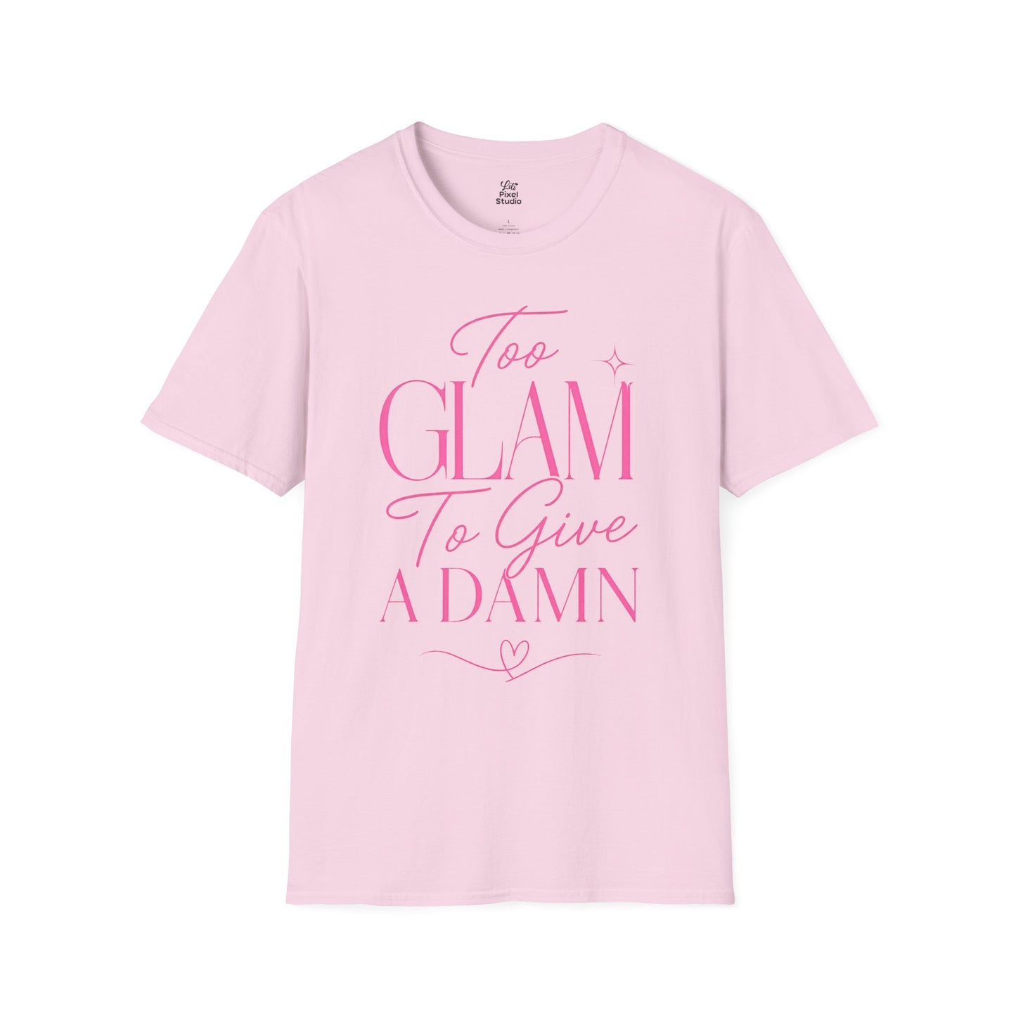 Too Glam To Give A Damn Shirt, Funny Sassy Graphic Tee, Trendy Women's Fashion Shirt, Petty And Prosperous Apparel