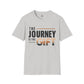 The Journey Is The Gift Shirt, Inspirational Unisex Tee, Motivational Shirt, Personal Growth Gift, Adventure T-Shirt, Encouragement Gift