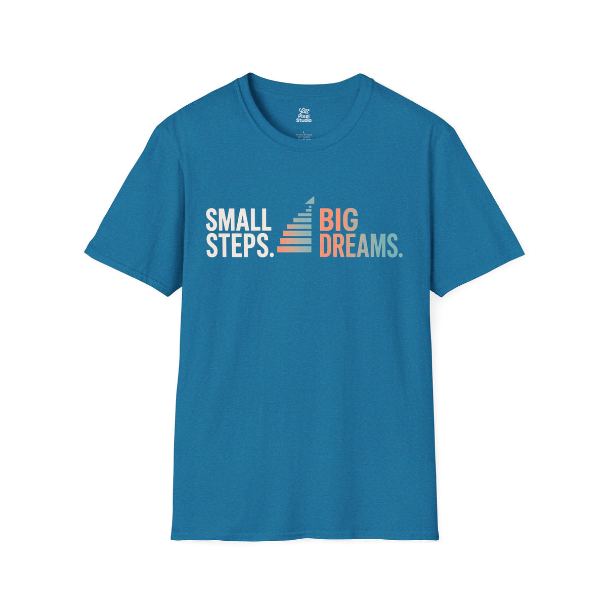 Small Steps Big Dreams Shirt, Motivational Unisex Tee, Inspirational T-Shirt, Growth Mindset Shirt, Encouragement Gift, Positive Message Tee