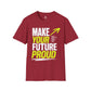 Make Your Future Proud Shirt, Motivational Unisex Tee, Inspirational T-Shirt, Goal Getter Shirt, Personal Growth Tee, Graduation Gift
