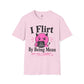 I Flirt By Being Mean Shirt, Funny Sarcastic Women's Tee, Flirty Humor Graphic Shirt, Petty And Prosperous T-Shirt