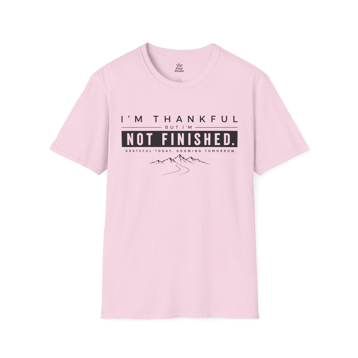 I’m Thankful But I’m Not Finished Shirt, Gratitude T-Shirt, Motivational Unisex Tee, Personal Growth Shirt, Inspirational Gift, Goal Getter Tee