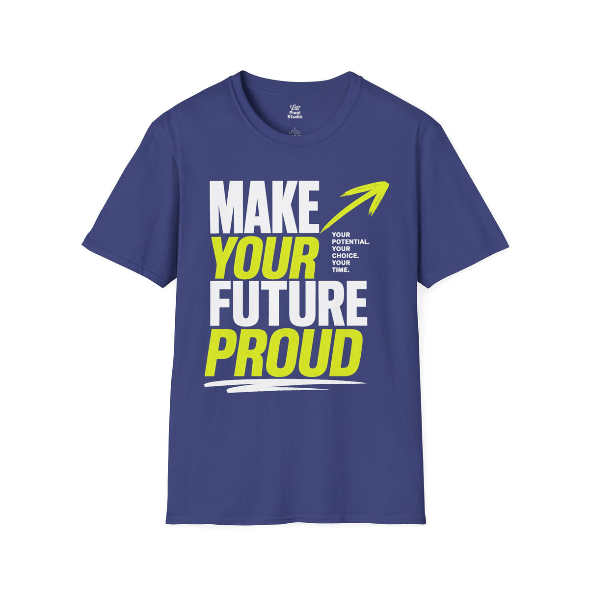 Make Your Future Proud Shirt, Motivational Unisex Tee, Inspirational T-Shirt, Goal Getter Shirt, Personal Growth Tee, Graduation Gift