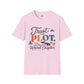 Trust The Plot Even This Weird Chapter Shirt, Inspirational Unisex Tee, Motivational Shirt, Faith Inspired Gift, Positive Encouragement Tee