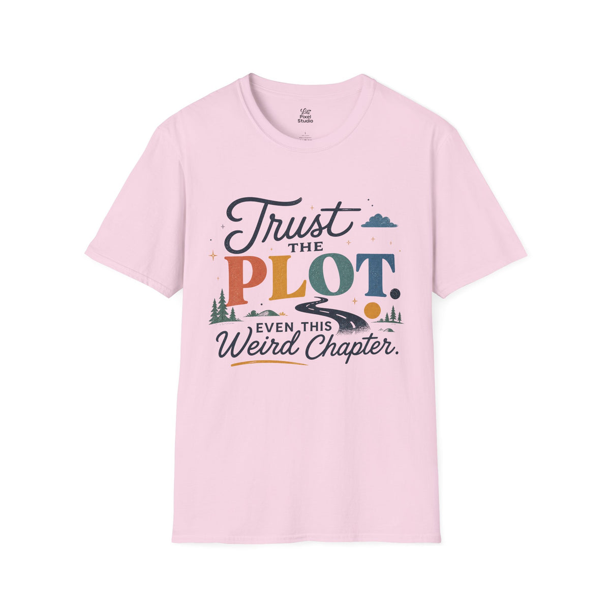 Trust The Plot Even This Weird Chapter Shirt, Inspirational Unisex Tee, Motivational Shirt, Faith Inspired Gift, Positive Encouragement Tee