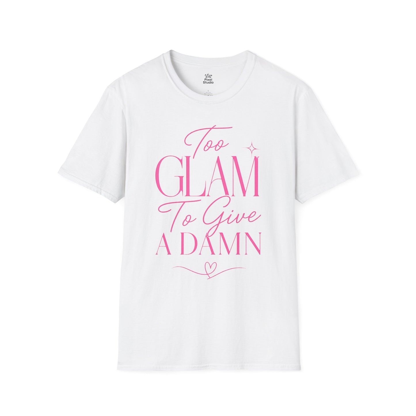 Too Glam To Give A Damn Shirt, Funny Sassy Graphic Tee, Trendy Women's Fashion Shirt, Petty And Prosperous Apparel