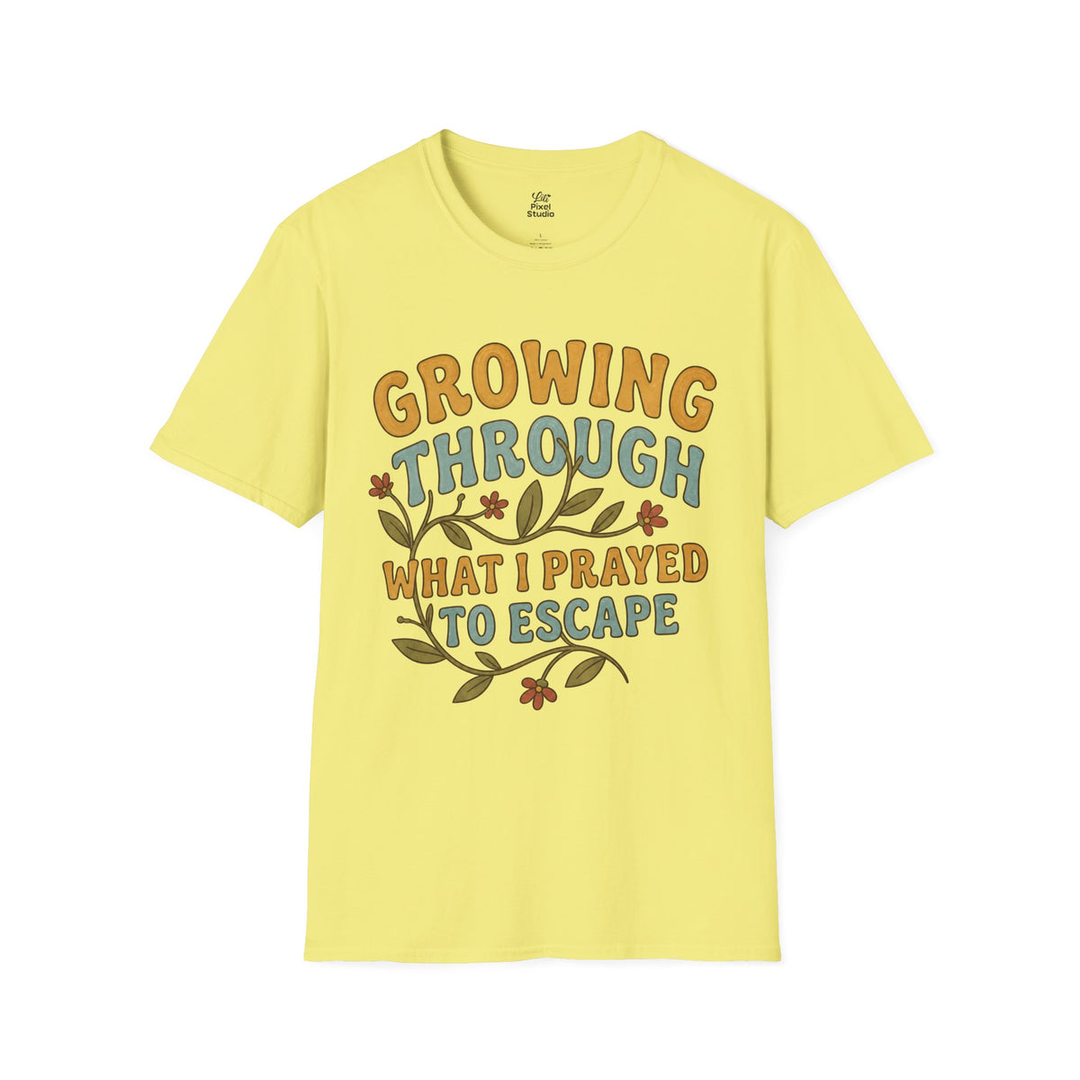 Growing Through What I Prayed to Escape Shirt, Christian Inspirational Tee, Faith Based Shirt, Encouragement Gift