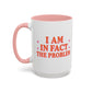 I Am In Fact The Problem Mug, Funny Pink Coffee Mug, Sarcastic Accent Mug, Self Aware Gift, Cute Coworker Mug