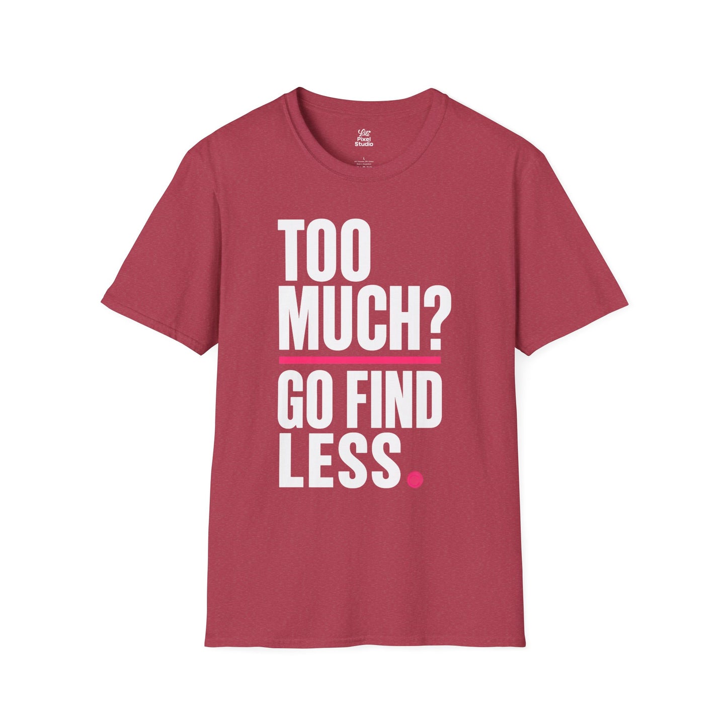 Too Much Go Find Less Womens Shirt, Funny Confidence Tee, Petty And Prosperous Shirt, Sassy Graphic Tee For Women