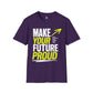 Make Your Future Proud Shirt, Motivational Unisex Tee, Inspirational T-Shirt, Goal Getter Shirt, Personal Growth Tee, Graduation Gift