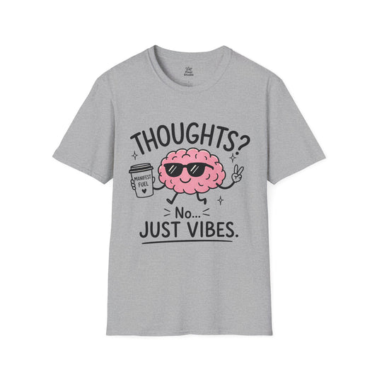 Thoughts? No. Just Vibes Caffeinated Brain Unisex Graphic T-Shirt | Funny Vibes Shirt