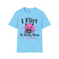 I Flirt By Being Mean Shirt, Funny Sarcastic Women's Tee, Flirty Humor Graphic Shirt, Petty And Prosperous T-Shirt