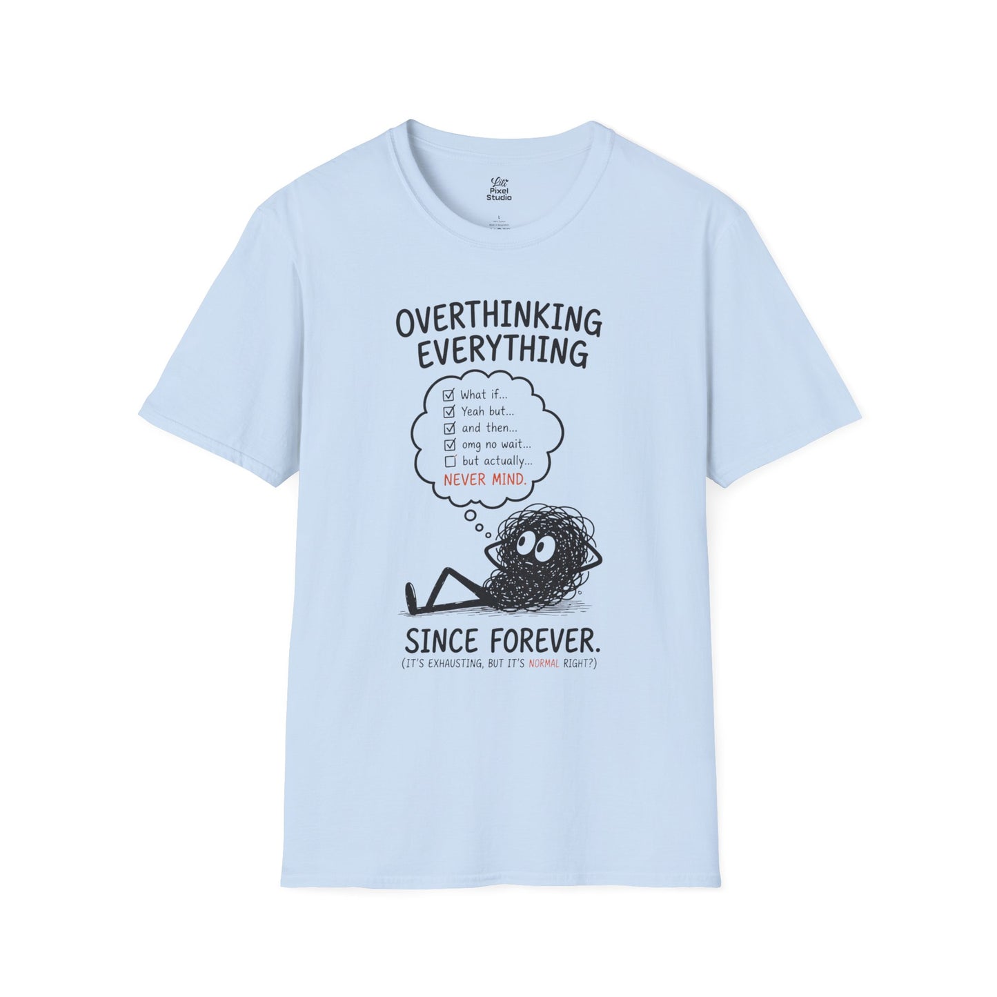 Overthinking Everything Illustration Unisex T-Shirt | Mental Health Humor, Cute Scribble Character, Funny Burned Out Tee