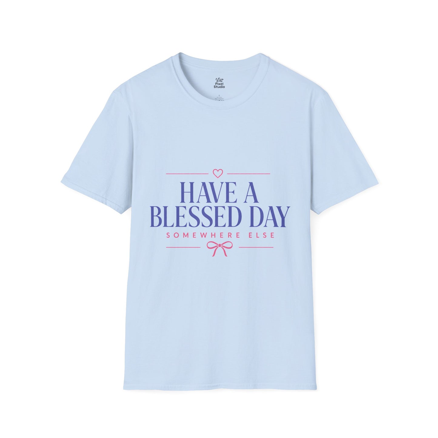 Have A Blessed Day Somewhere Else Womens Shirt, Funny Southern Saying Tee, Sarcastic Graphic T-Shirt, Petty Humor Gift for Women