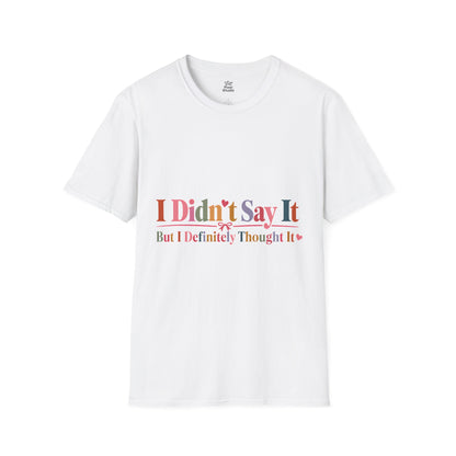 I Didn't Say It But I Definitely Thought It Womens Shirt, Funny Sarcastic Tee, Petty Humor T-Shirt, Sassy Graphic Gift for Women