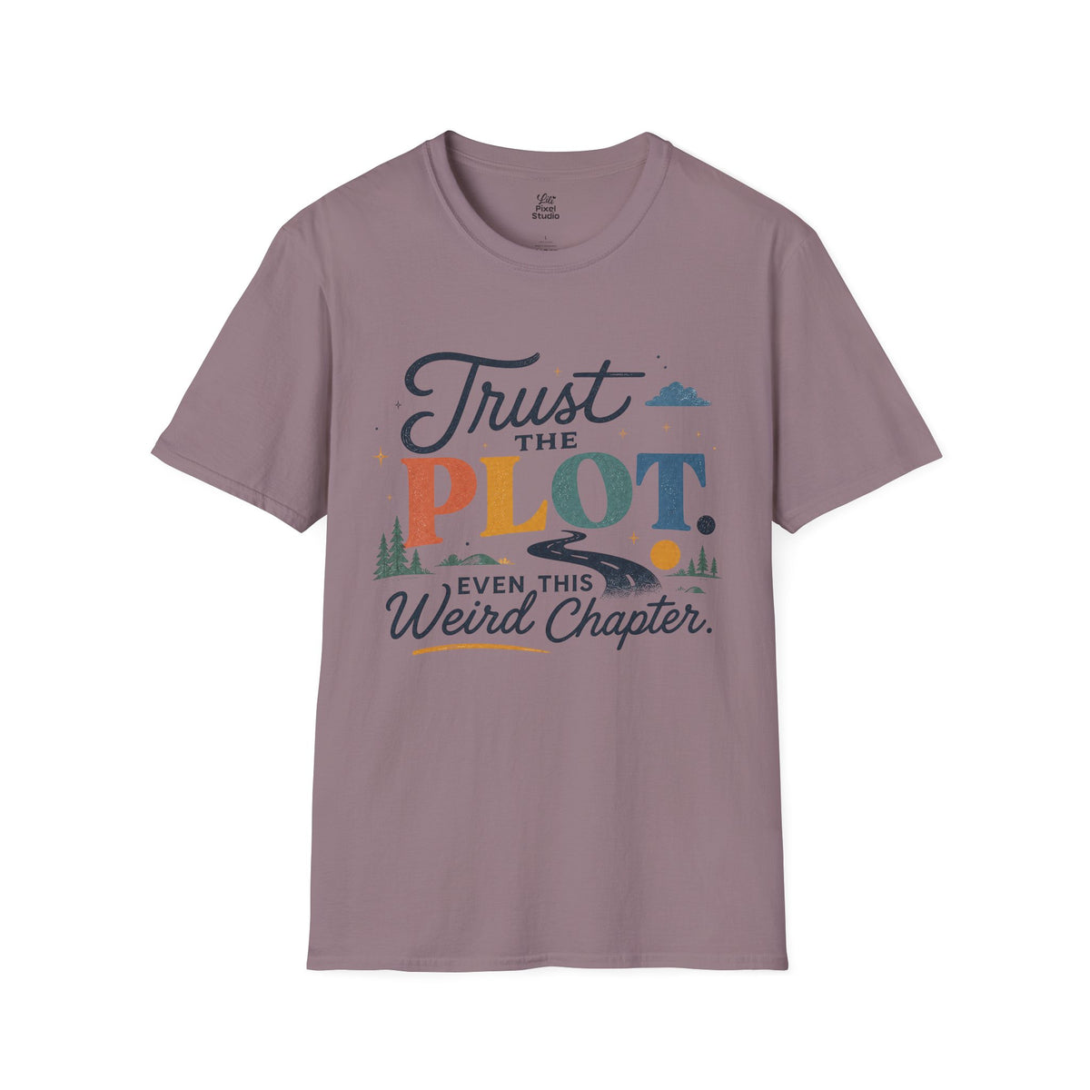Trust The Plot Even This Weird Chapter Shirt, Inspirational Unisex Tee, Motivational Shirt, Faith Inspired Gift, Positive Encouragement Tee
