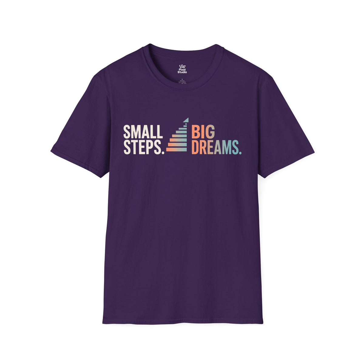 Small Steps Big Dreams Shirt, Motivational Unisex Tee, Inspirational T-Shirt, Growth Mindset Shirt, Encouragement Gift, Positive Message Tee