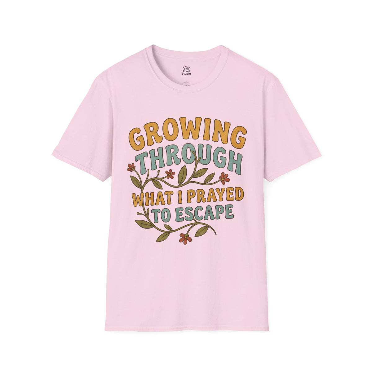 Growing Through What I Prayed to Escape Shirt, Christian Inspirational Tee, Faith Based Shirt, Encouragement Gift