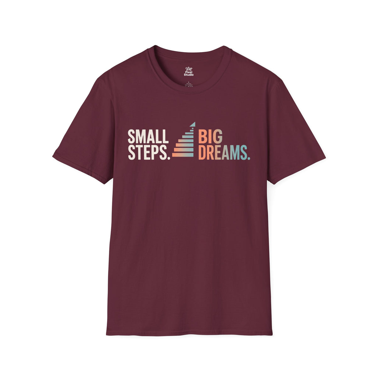 Small Steps Big Dreams Shirt, Motivational Unisex Tee, Inspirational T-Shirt, Growth Mindset Shirt, Encouragement Gift, Positive Message Tee