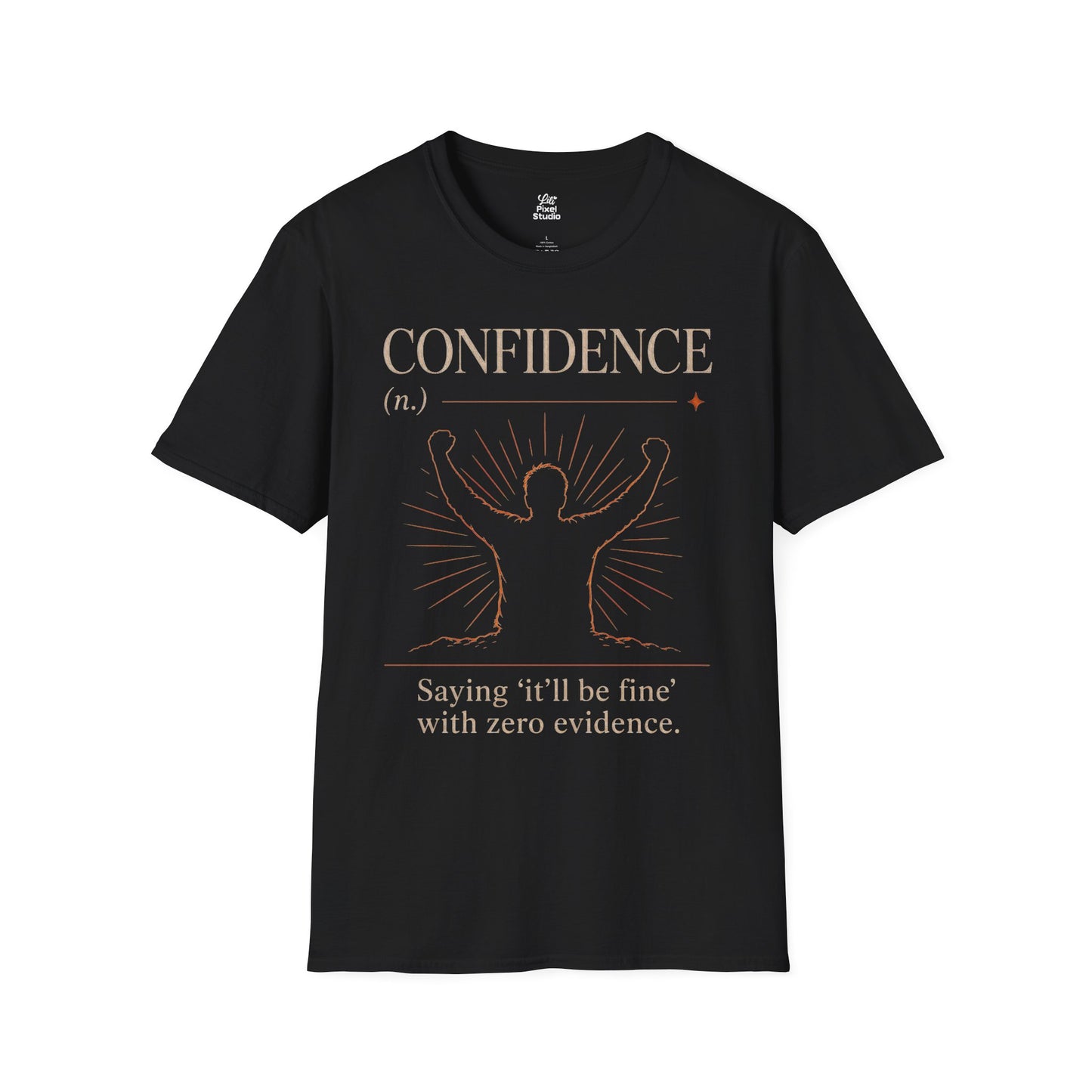 Confidence Life Defined Unisex T-Shirt | Funny Confidence Illustration, Funny Quote Self Help Motivational Sarcastic Humor Tee