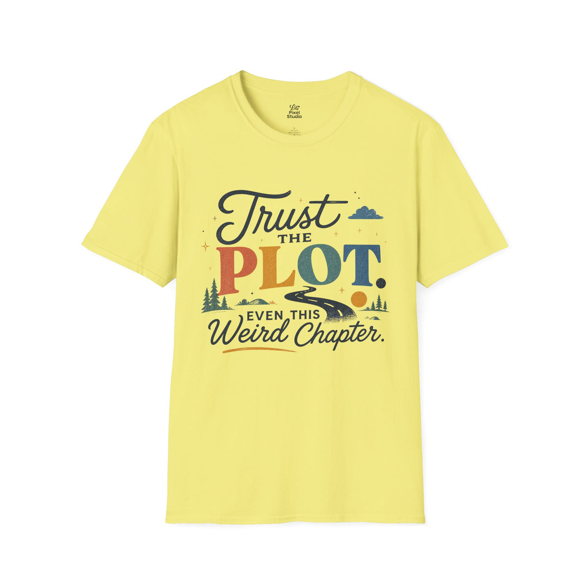 Trust The Plot Even This Weird Chapter Shirt, Inspirational Unisex Tee, Motivational Shirt, Faith Inspired Gift, Positive Encouragement Tee