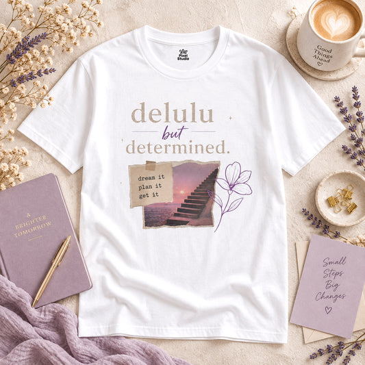 Delulu But Determined Women's Graphic T-Shirt | dreamy stairway photo, floral sketch, motivational text