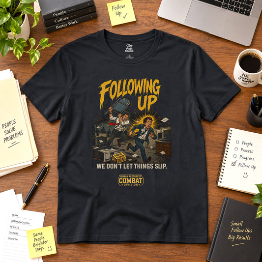 Following Up Shirt, Funny Office Humor Unisex Tee, Corporate MMA Shirt, HR Combat Division Gift for Coworkers & Managers